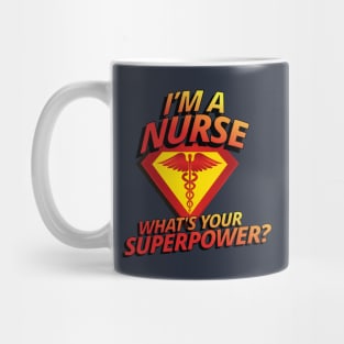 I'm A Nurse What's Your Superpower RN LPN Cool Funny Gift Mug